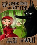 HONESTLY, LITTLE RED RIDING HOOD WAS ROTTEN