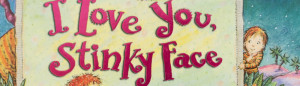 I LOVE YOU STINKY FACE Banner